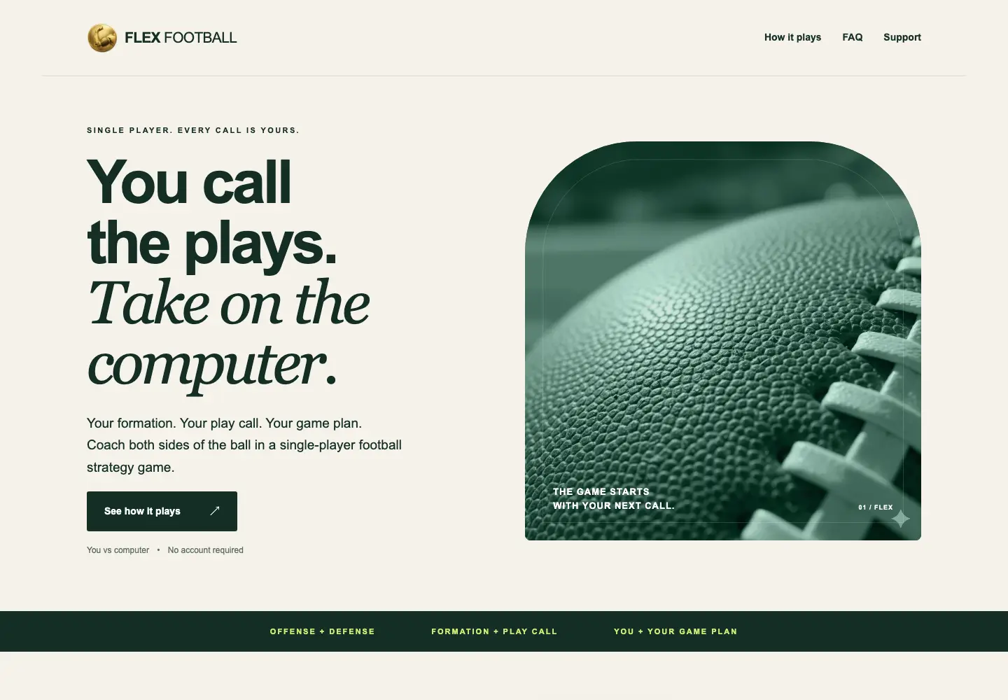 FLEX Football public welcome screen: You call the plays. Take on the computer. A single-player football strategy game, with no account required.